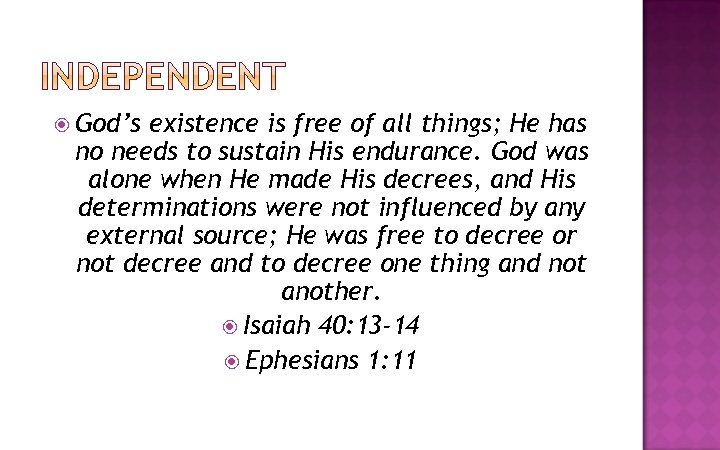  God’s existence is free of all things; He has no needs to sustain