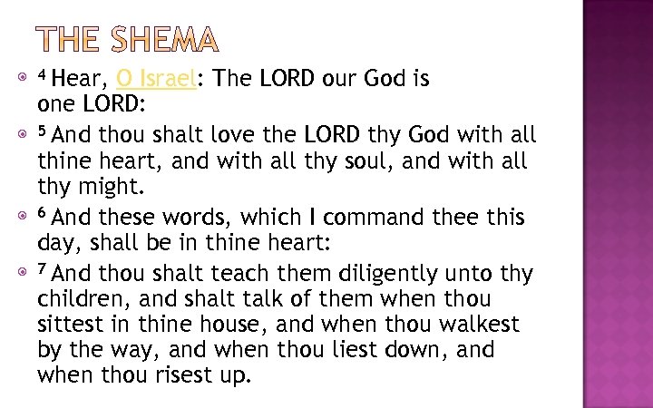  4 Hear, O Israel: The LORD our God is one LORD: 5 And