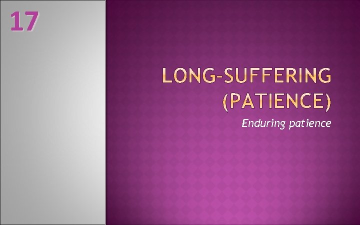 17 Enduring patience 
