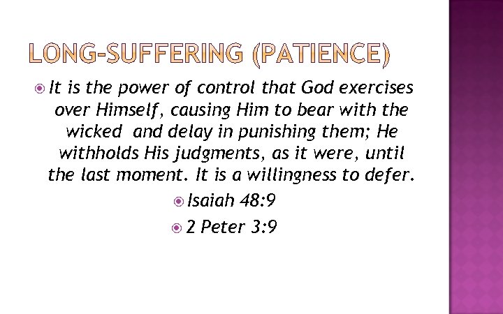  It is the power of control that God exercises over Himself, causing Him