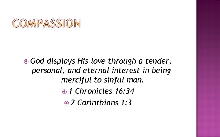  God displays His love through a tender, personal, and eternal interest in being