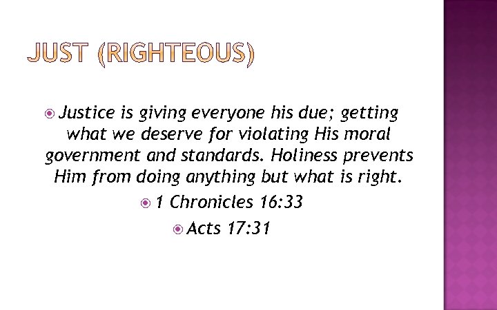  Justice is giving everyone his due; getting what we deserve for violating His