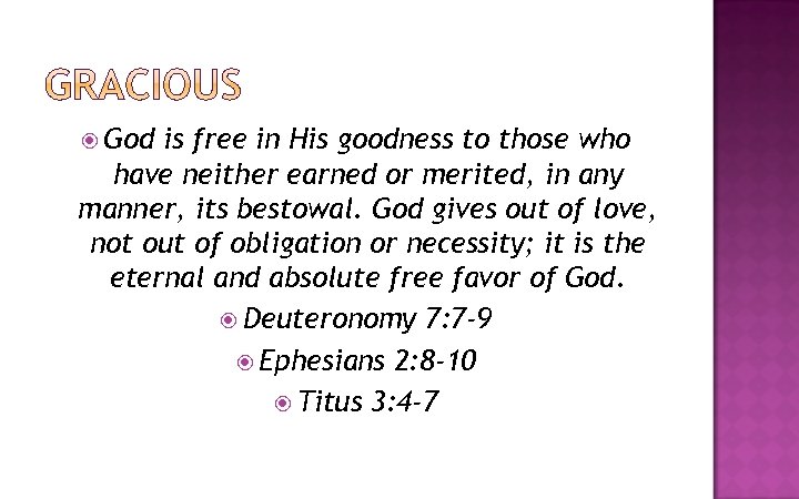  God is free in His goodness to those who have neither earned or