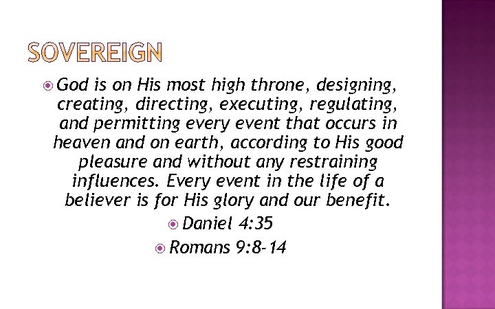  God is on His most high throne, designing, creating, directing, executing, regulating, and