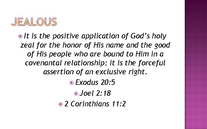  It is the positive application of God’s holy zeal for the honor of