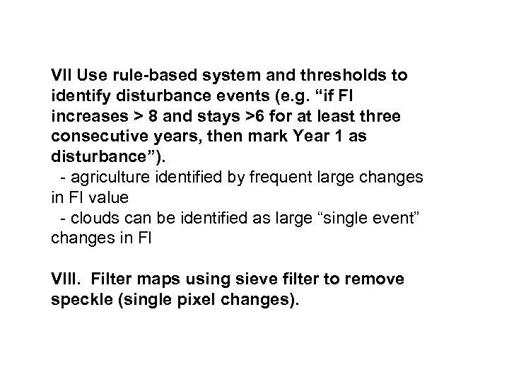 VII Use rule-based system and thresholds to identify disturbance events (e. g. “if FI