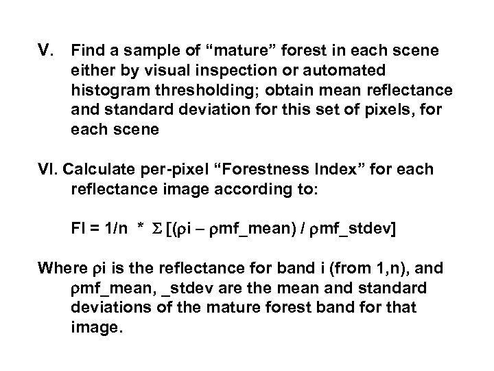 V. Find a sample of “mature” forest in each scene either by visual inspection