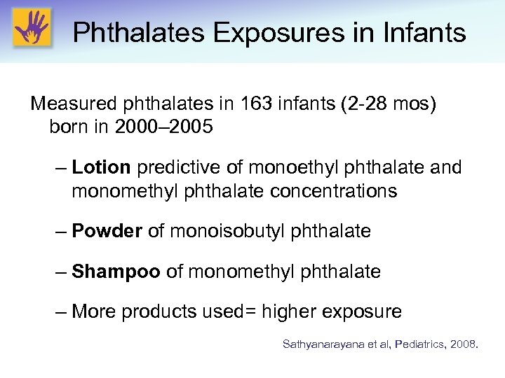 Phthalates Exposures in Infants Measured phthalates in 163 infants (2 -28 mos) born in