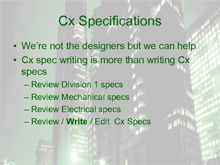 Cx Specifications • We’re not the designers but we can help • Cx spec
