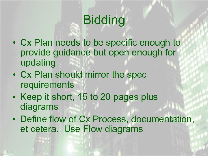 Bidding • Cx Plan needs to be specific enough to provide guidance but open