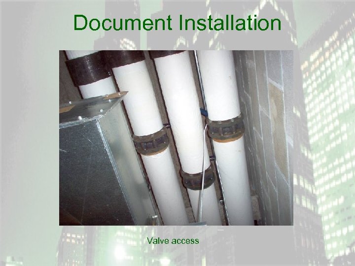 Document Installation Valve access 