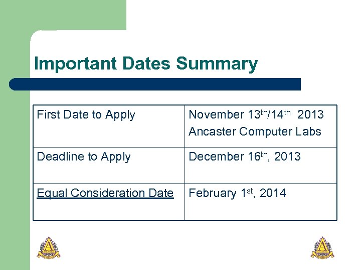 Important Dates Summary First Date to Apply November 13 th/14 th 2013 Ancaster Computer