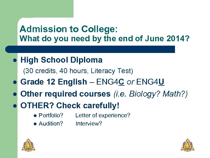 Admission to College: What do you need by the end of June 2014? l