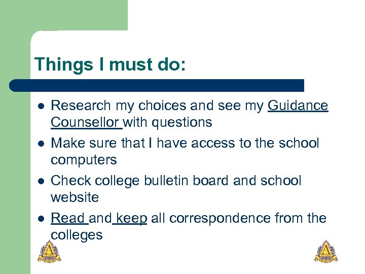 Things I must do: l l Research my choices and see my Guidance Counsellor