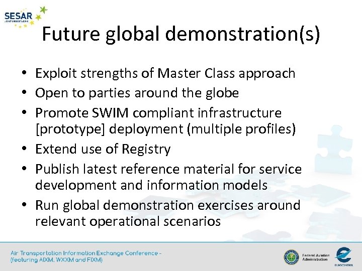 Future global demonstration(s) • Exploit strengths of Master Class approach • Open to parties