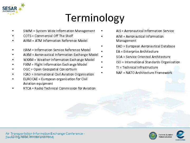 Terminology • • • SWIM = System Wide Information Management COTS = Commercial Off