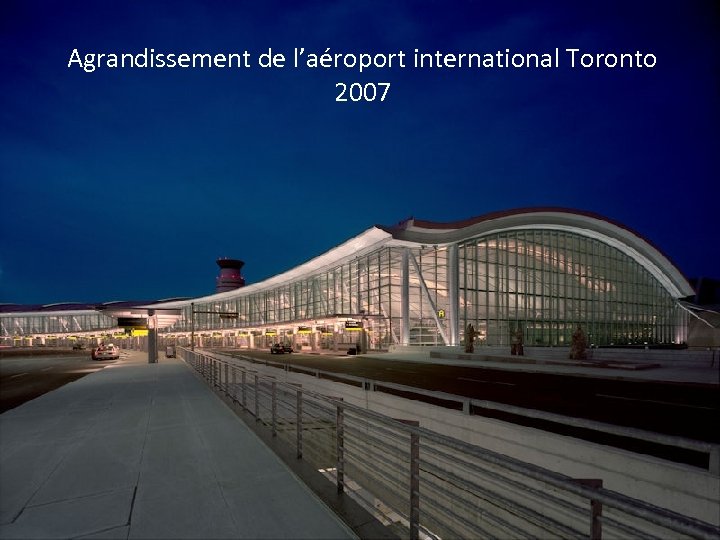 Agrandissement de l’aéroport international Toronto 2007 