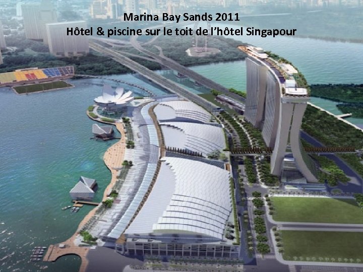 Marina Bay Sands 2011 Hôtel & piscine sur le toit de l’hôtel Singapour 