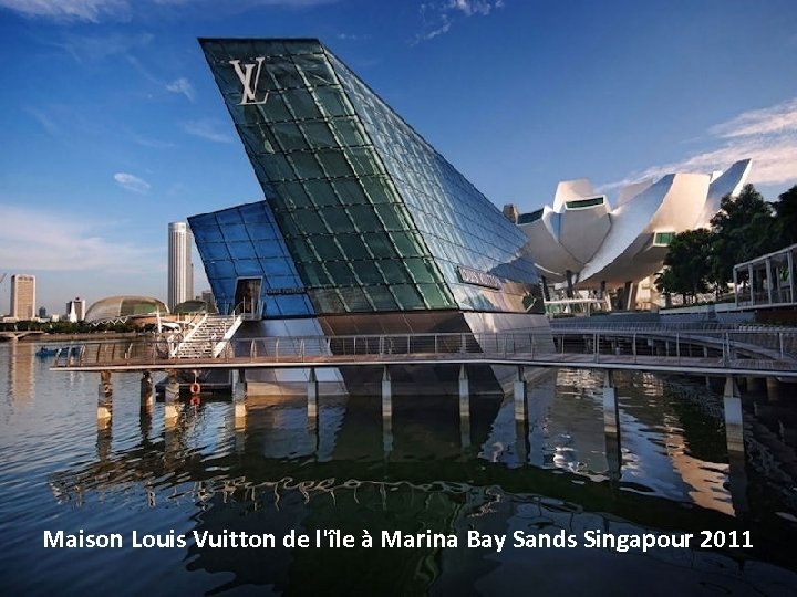 Maison Louis Vuitton de l'île à Marina Bay Sands Singapour 2011 