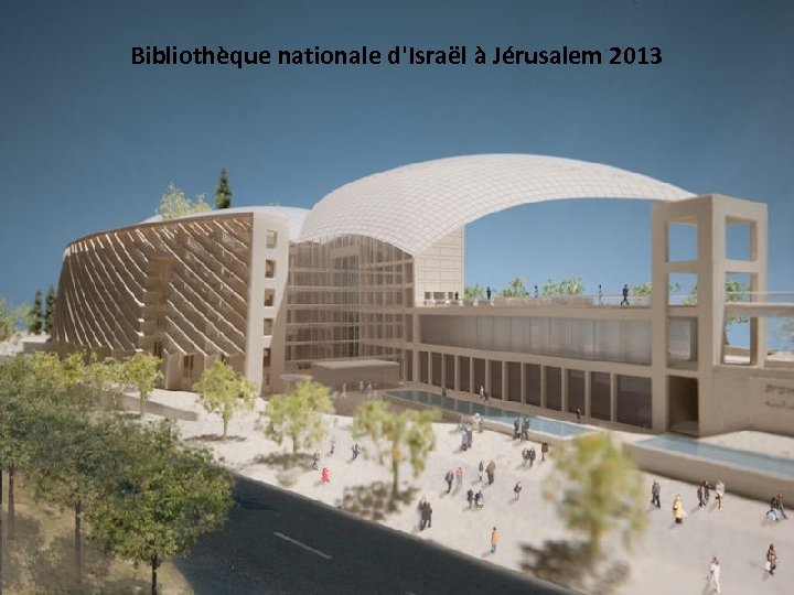 Bibliothèque nationale d'Israël à Jérusalem 2013 