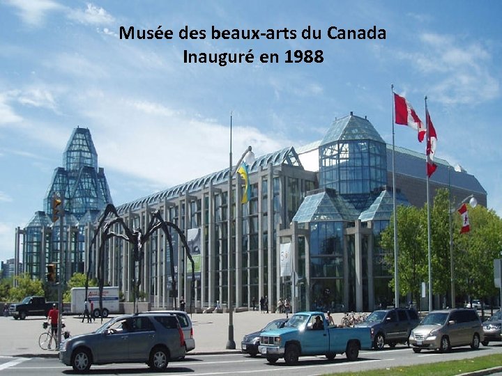 Musée des beaux-arts du Canada Inauguré en 1988 