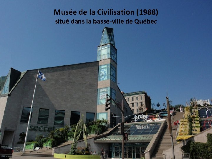 Musée de la Civilisation (1988) situé dans la basse-ville de Québec 