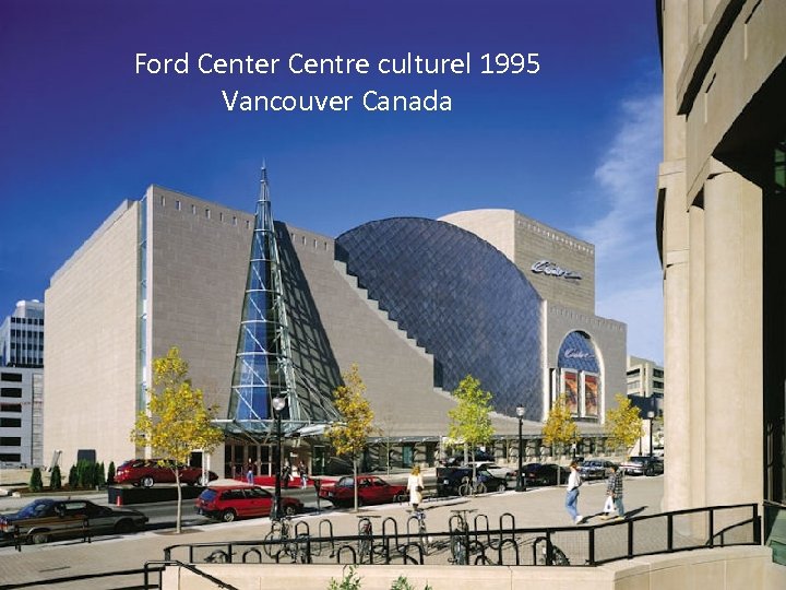 Ford Center Centre culturel 1995 Vancouver Canada 