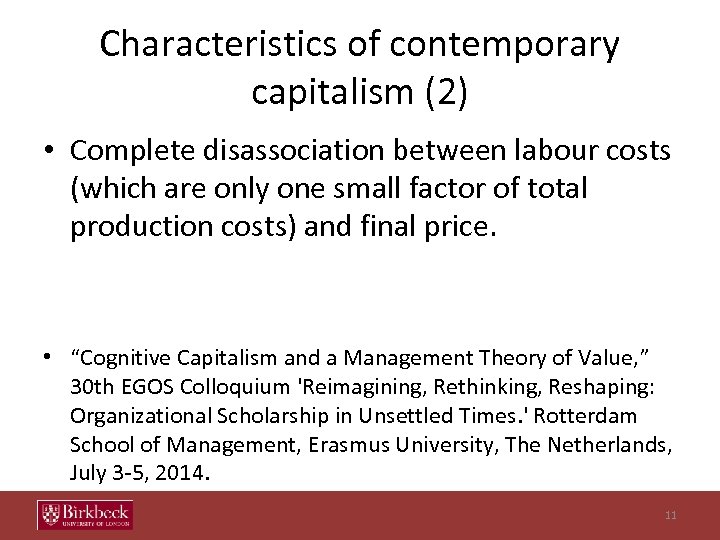 Characteristics of contemporary capitalism (2) • Complete disassociation between labour costs (which are only