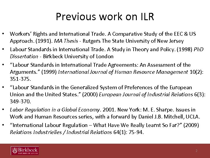 Previous work on ILR • Workers’ Rights and International Trade. A Comparative Study of