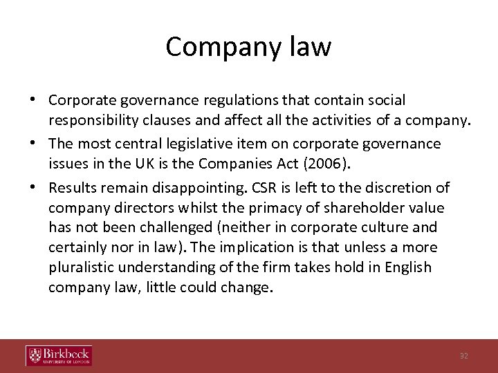 Company law • Corporate governance regulations that contain social responsibility clauses and affect all