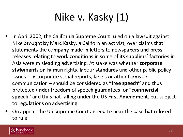 Nike v. Kasky (1) • In April 2002, the California Supreme Court ruled on