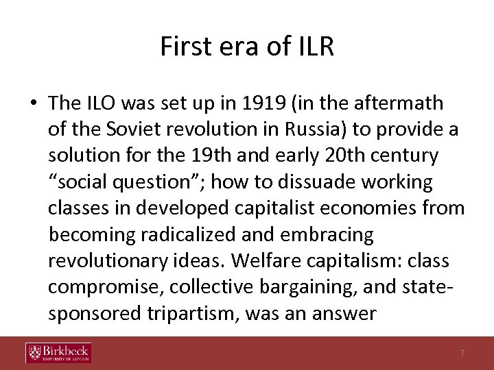 First era of ILR • The ILO was set up in 1919 (in the