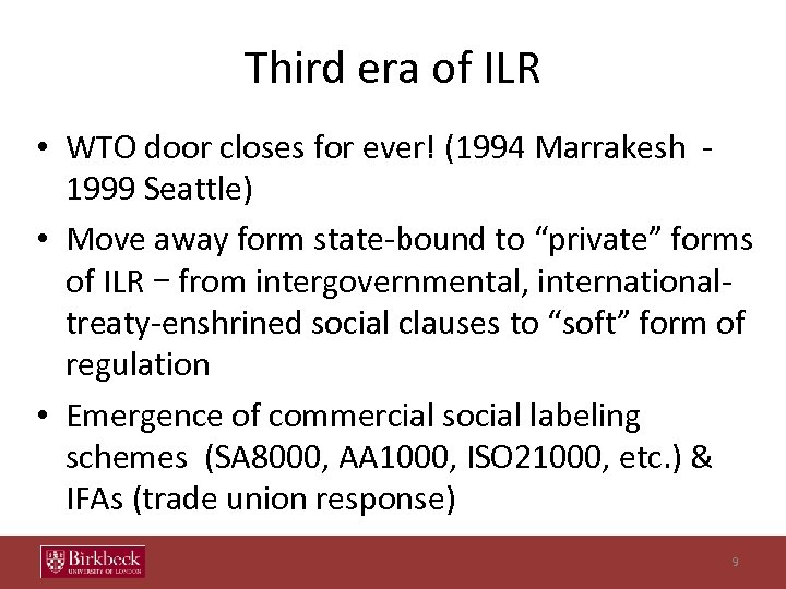 Third era of ILR • WTO door closes for ever! (1994 Marrakesh - 1999