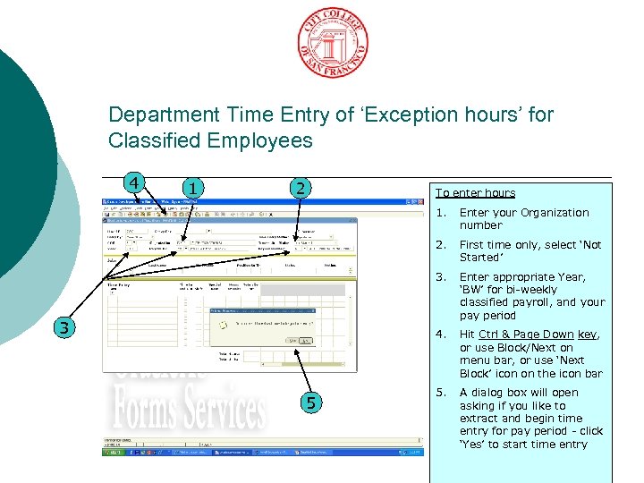 Department Time Entry of ‘Exception hours’ for Classified Employees 4 1 2 To enter