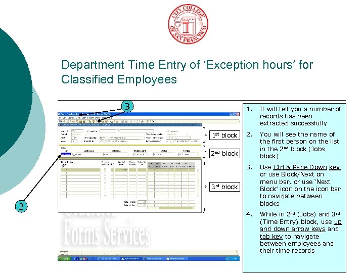 Department Time Entry of ‘Exception hours’ for Classified Employees 3 1. 2. You will