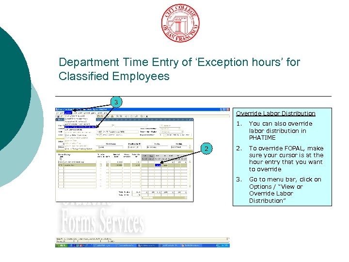 Department Time Entry of ‘Exception hours’ for Classified Employees 3 Override Labor Distribution 1.