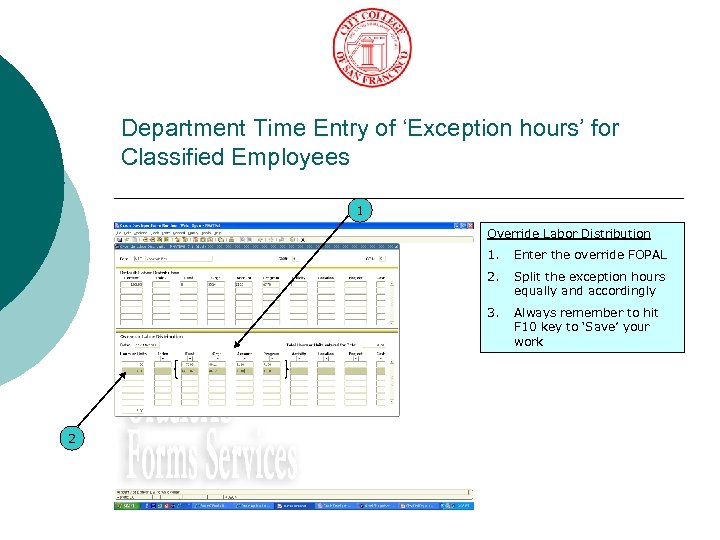 Department Time Entry of ‘Exception hours’ for Classified Employees 1 Override Labor Distribution 1.