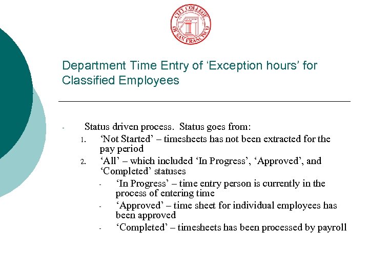 Department Time Entry of ‘Exception hours’ for Classified Employees - Status driven process. Status