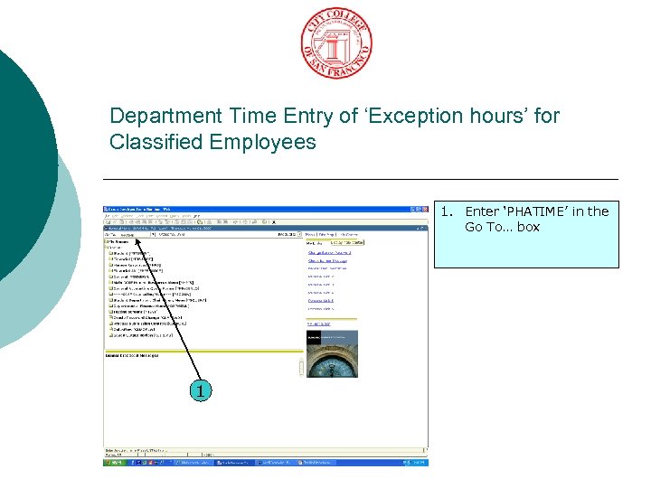 Department Time Entry of ‘Exception hours’ for Classified Employees 1. Enter ‘PHATIME’ in the