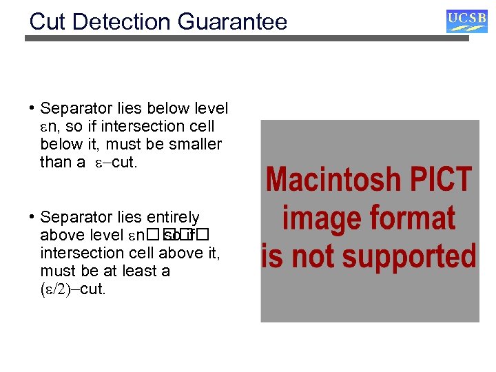 Cut Detection Guarantee • Separator lies below level n, so if intersection cell below