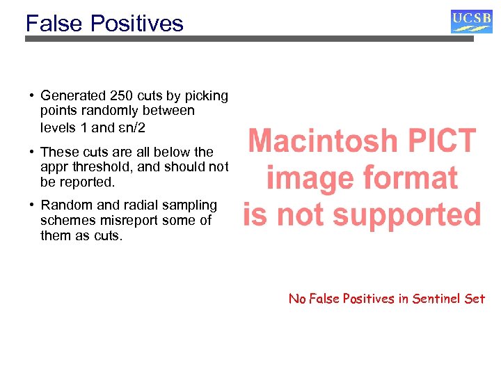 False Positives • Generated 250 cuts by picking points randomly between levels 1 and