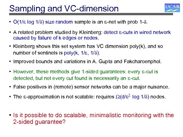 Sampling and VC-dimension • O(1/ log 1/ ) size random sample is an -net