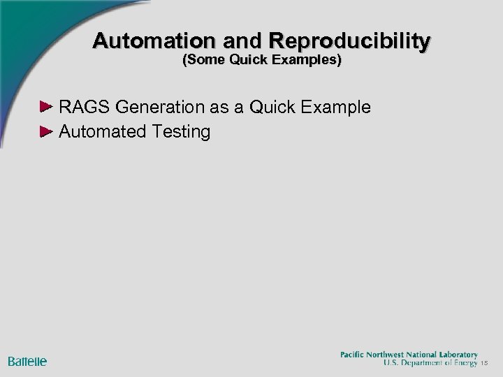 Automation and Reproducibility (Some Quick Examples) RAGS Generation as a Quick Example Automated Testing