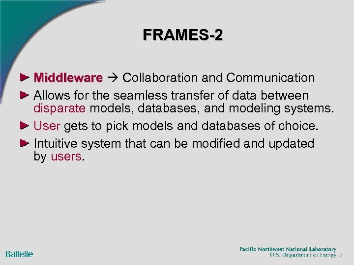 FRAMES-2 Middleware Collaboration and Communication Allows for the seamless transfer of data between disparate