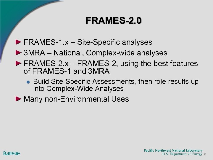 FRAMES-2. 0 FRAMES-1. x – Site-Specific analyses 3 MRA – National, Complex-wide analyses FRAMES-2.