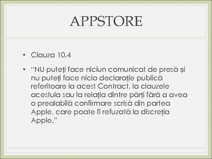 APPSTORE • Clauza 10. 4 • “NU puteți face niciun comunicat de presă și
