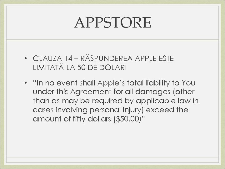 APPSTORE • CLAUZA 14 – RĂSPUNDEREA APPLE ESTE LIMITATĂ LA 50 DE DOLARI •