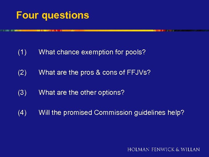 Four questions (1) What chance exemption for pools? (2) What are the pros &