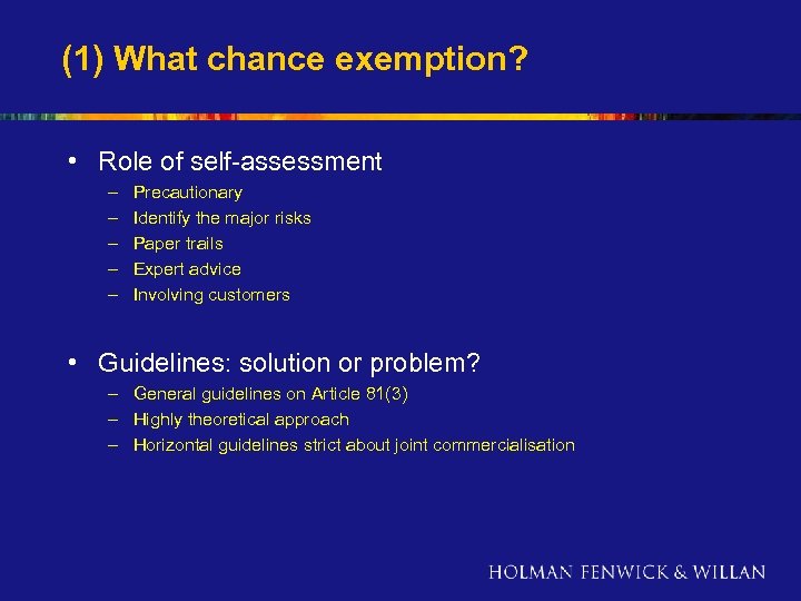 (1) What chance exemption? • Role of self-assessment – – – Precautionary Identify the