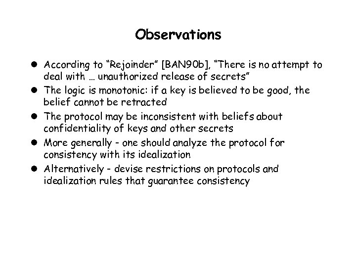 Observations l According to “Rejoinder” [BAN 90 b], “There is no attempt to deal